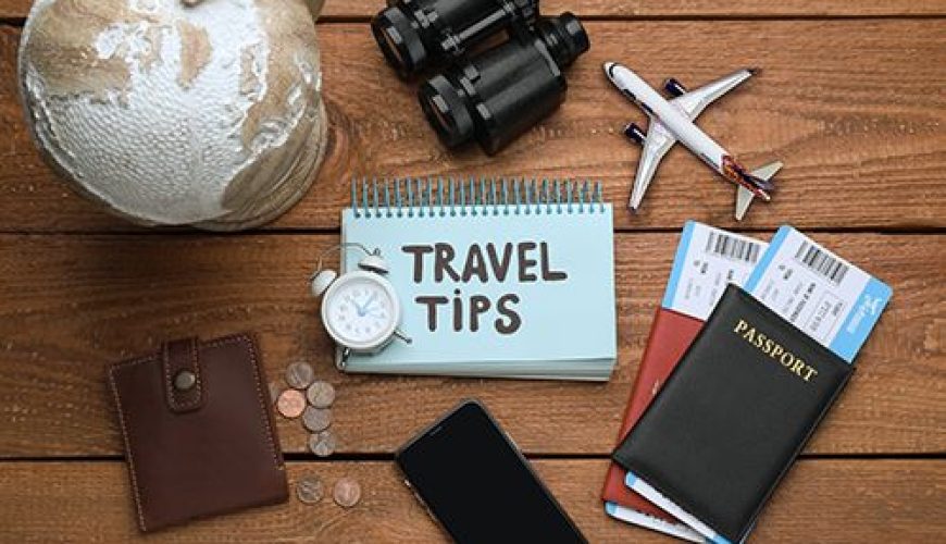 TRAVEL TIPS & TO SAVE YOUR TIME, MONEY AND STRESS